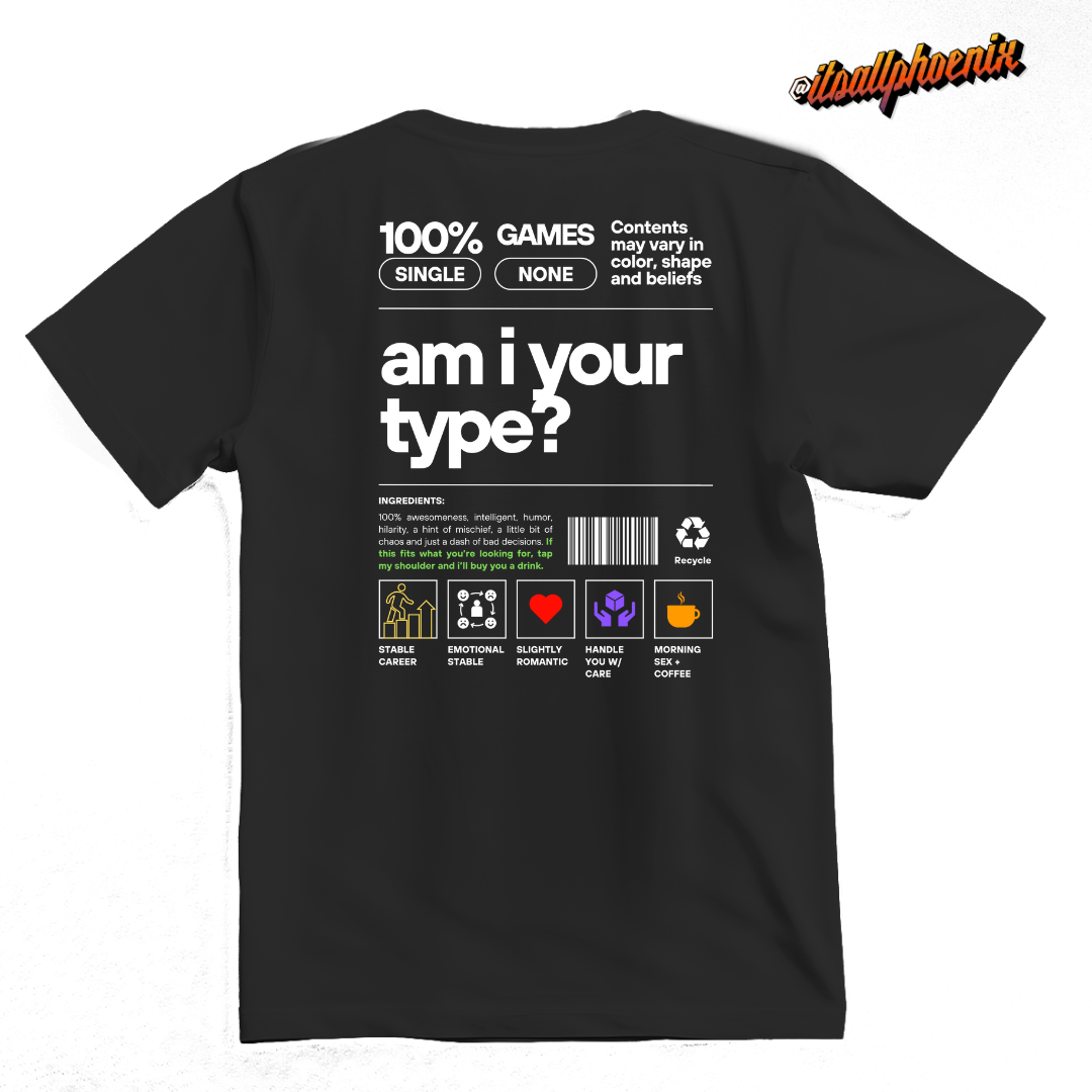 Am i your type? Black Shirt